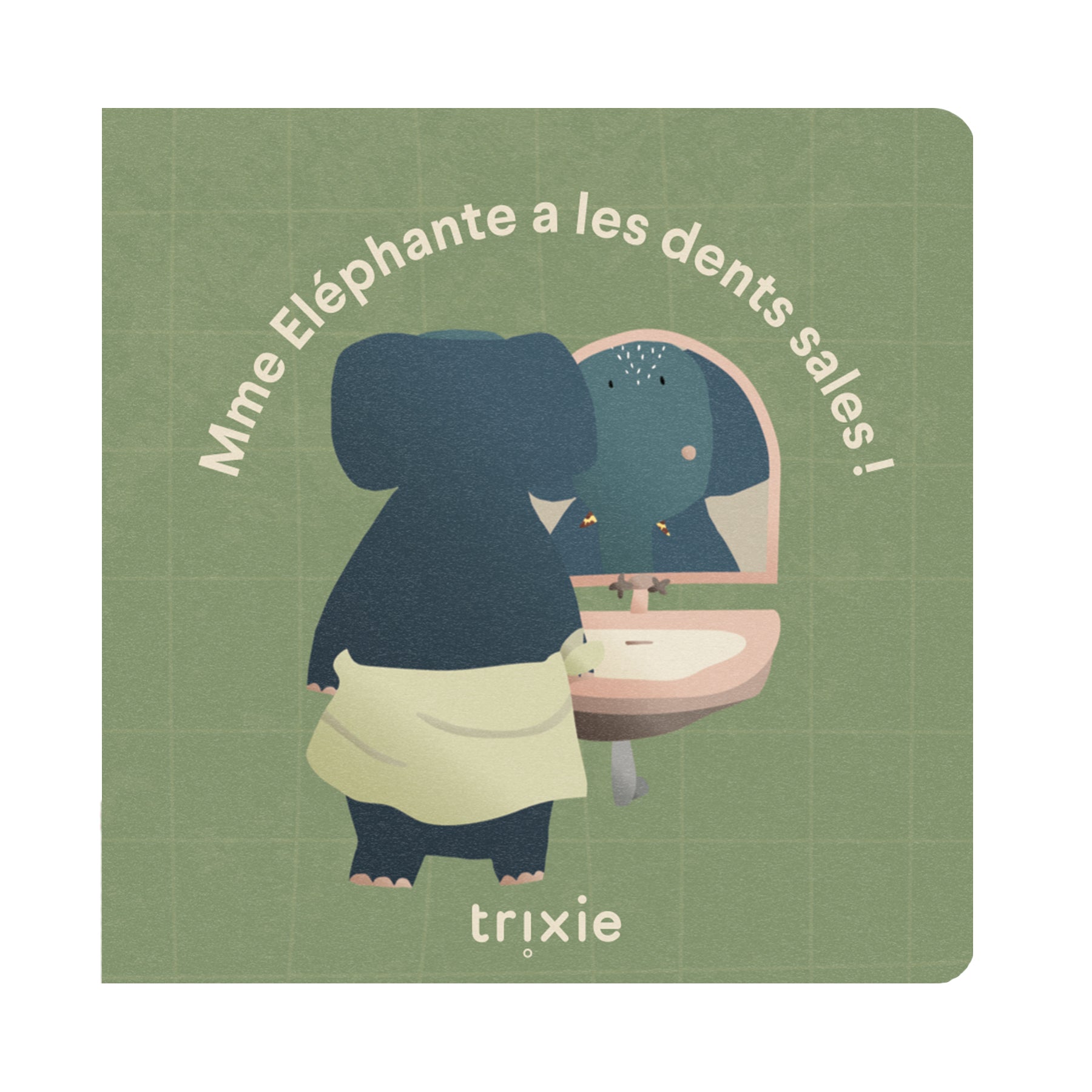 Trixie Verhalenboek - Olifant Haar Tanden Zijn Vuil