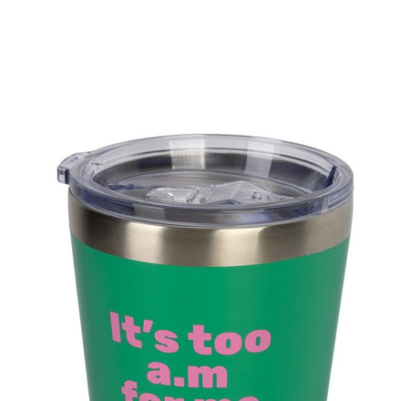 Fisura Tumbler Thermos It's Too A.M For Me | Green